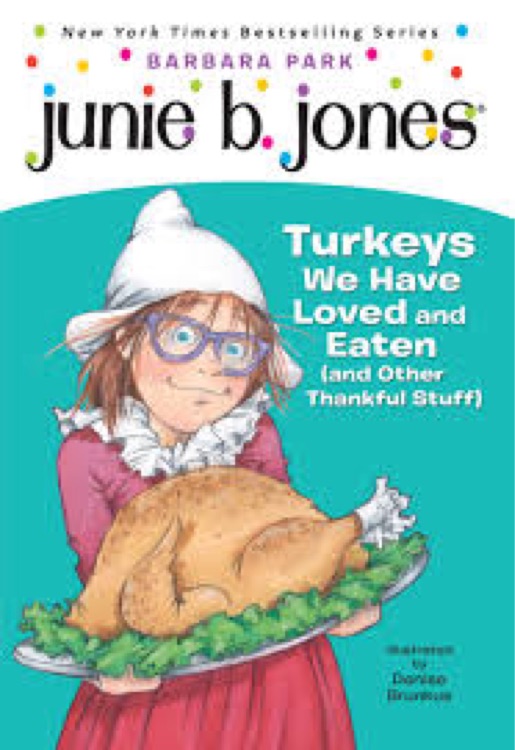 Junie B. Jones #28: Turkeys We Have Loved and Eaten (and Other Thankful Stuff) (Junie B. Jones, No. 28)