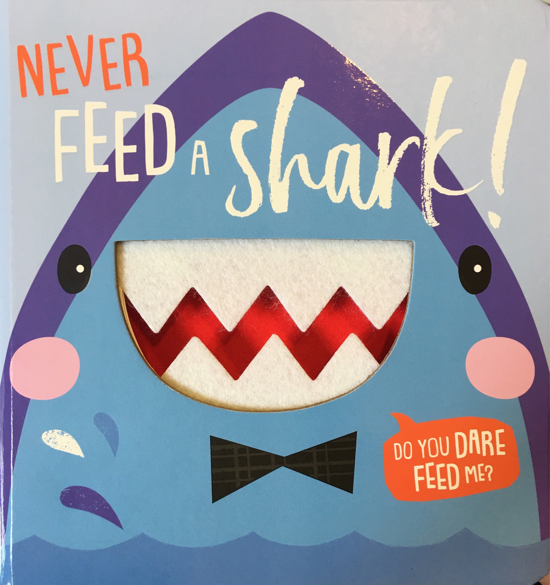 Never feed a shark!