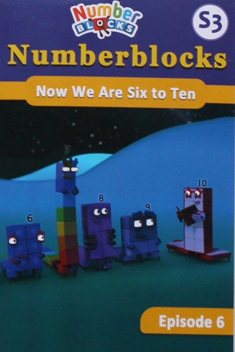 Numberblocks S3-06 Now We Are Six to Ten