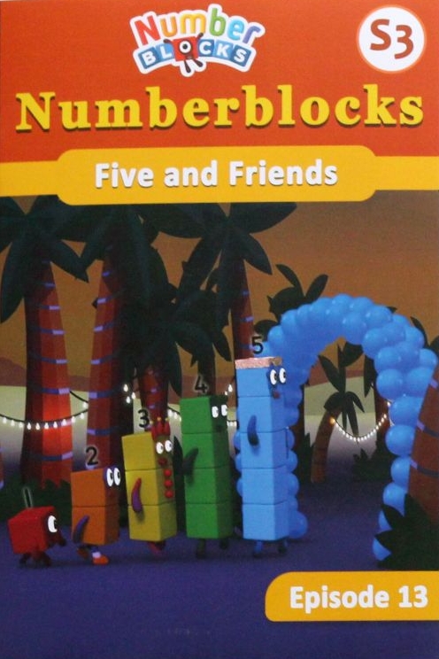 Numberblocks S3-13 Five and Friends ?