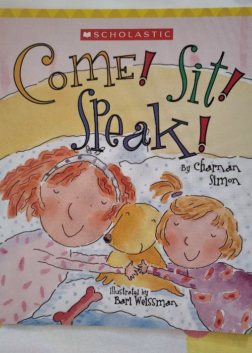 Come! Sit! Speak!
(Scholastic Everyday Book box 3)(Grl H)