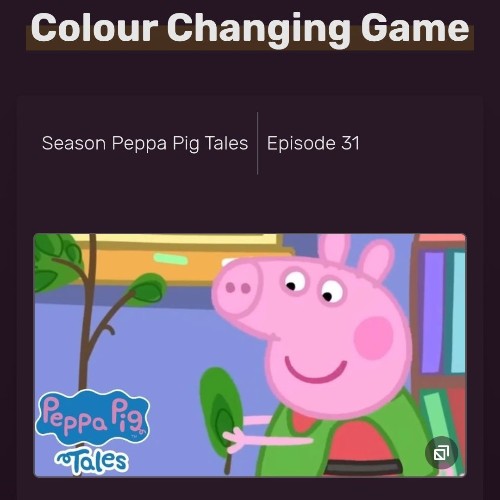 Peppa Pig Tales S01-31 Colour Changing Game
(迷你劇s1-03a 學(xué)習(xí)顏色)