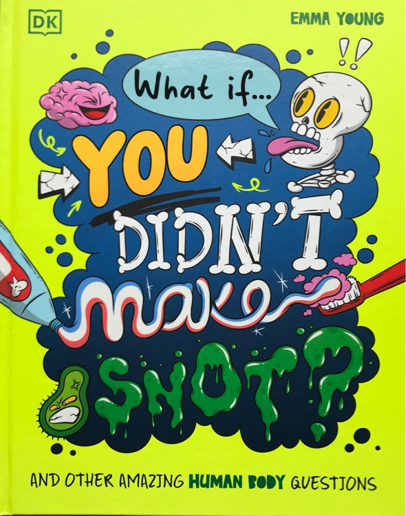what if … you didn't make snot