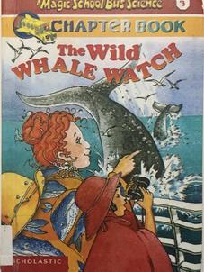 The Wild Whale Watch (Magic School Bus Chapter Book, 3)
