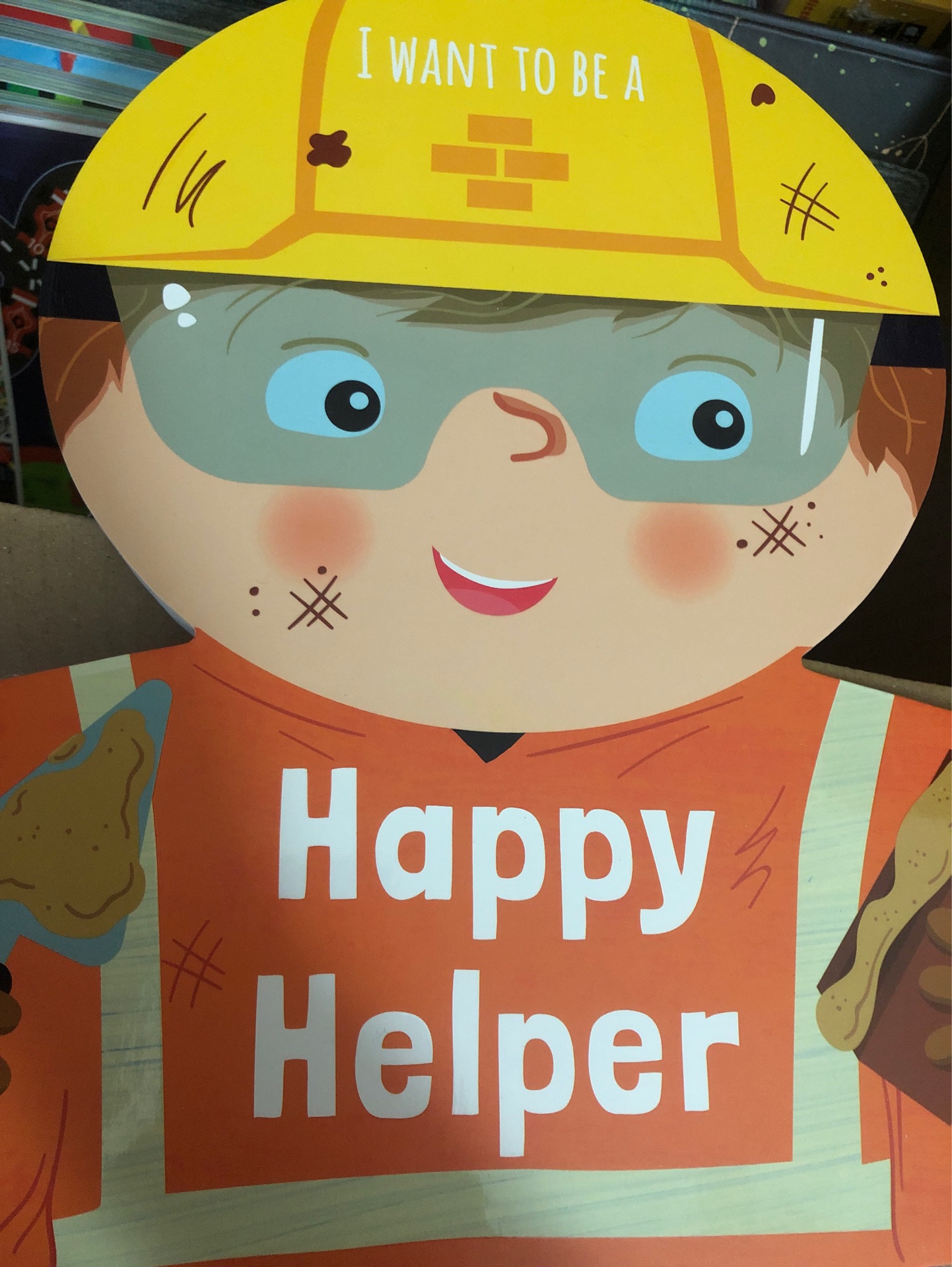 I WANT TO BE A HAPPY HELPER