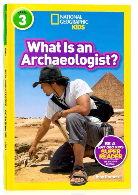 National Geographic Kids level 3: What is an Archeologist?