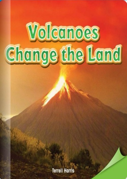 Volcanoes Change the Land(Rosen M)