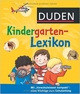 Duden - Kindergarten-Lexikon: mit Vorschulwissen