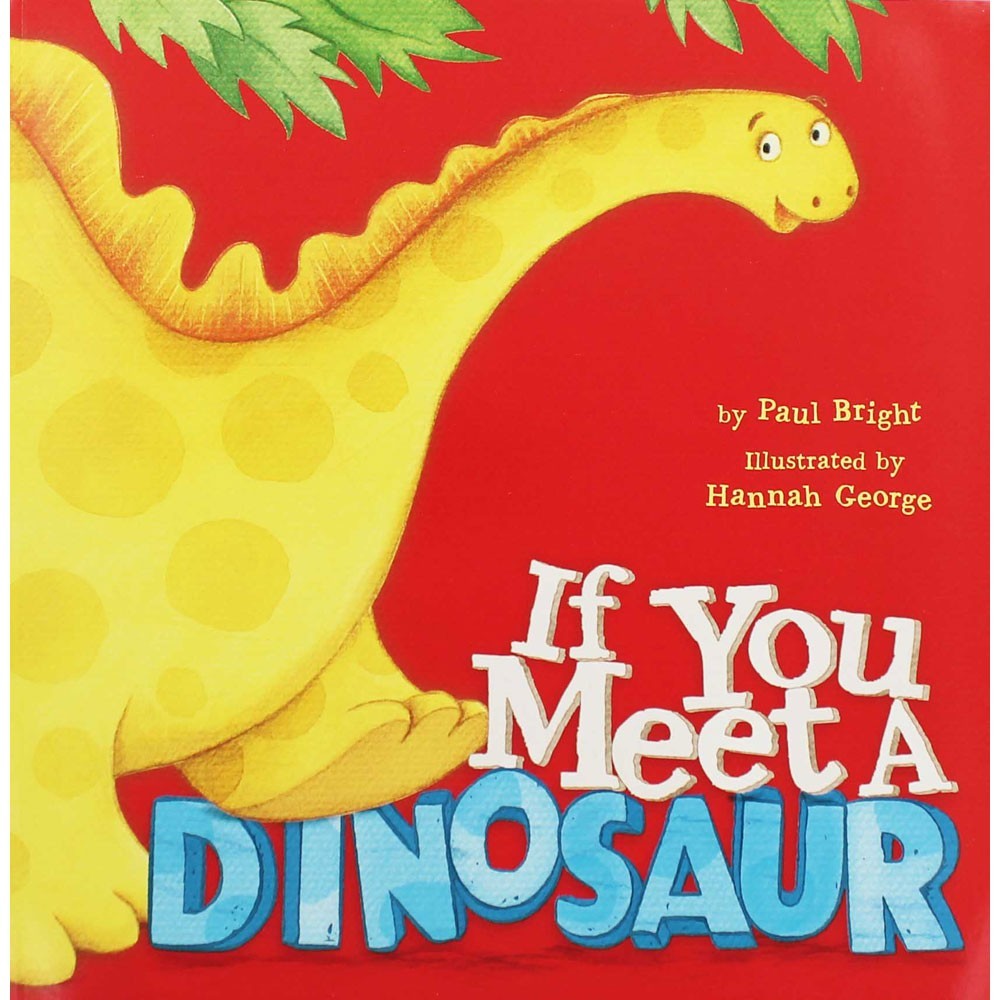 If you meet a dinosaur