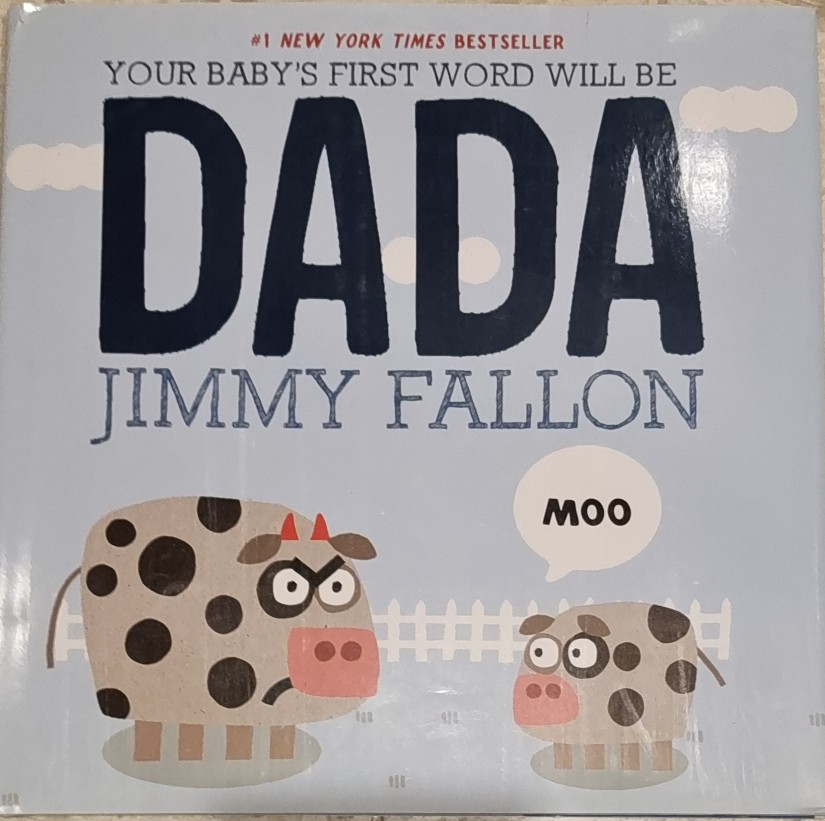 your baby's first word will be DADA