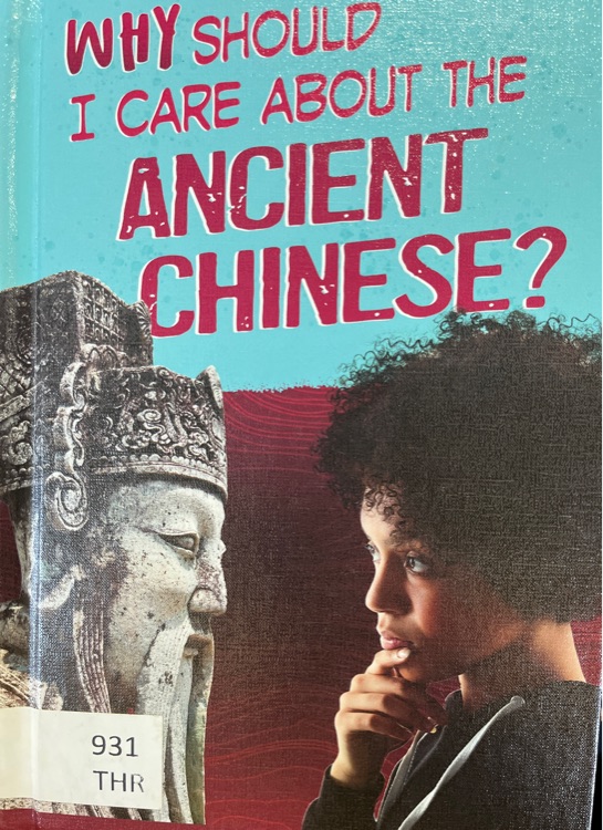 Why should I careabout the Ancient Chinese?