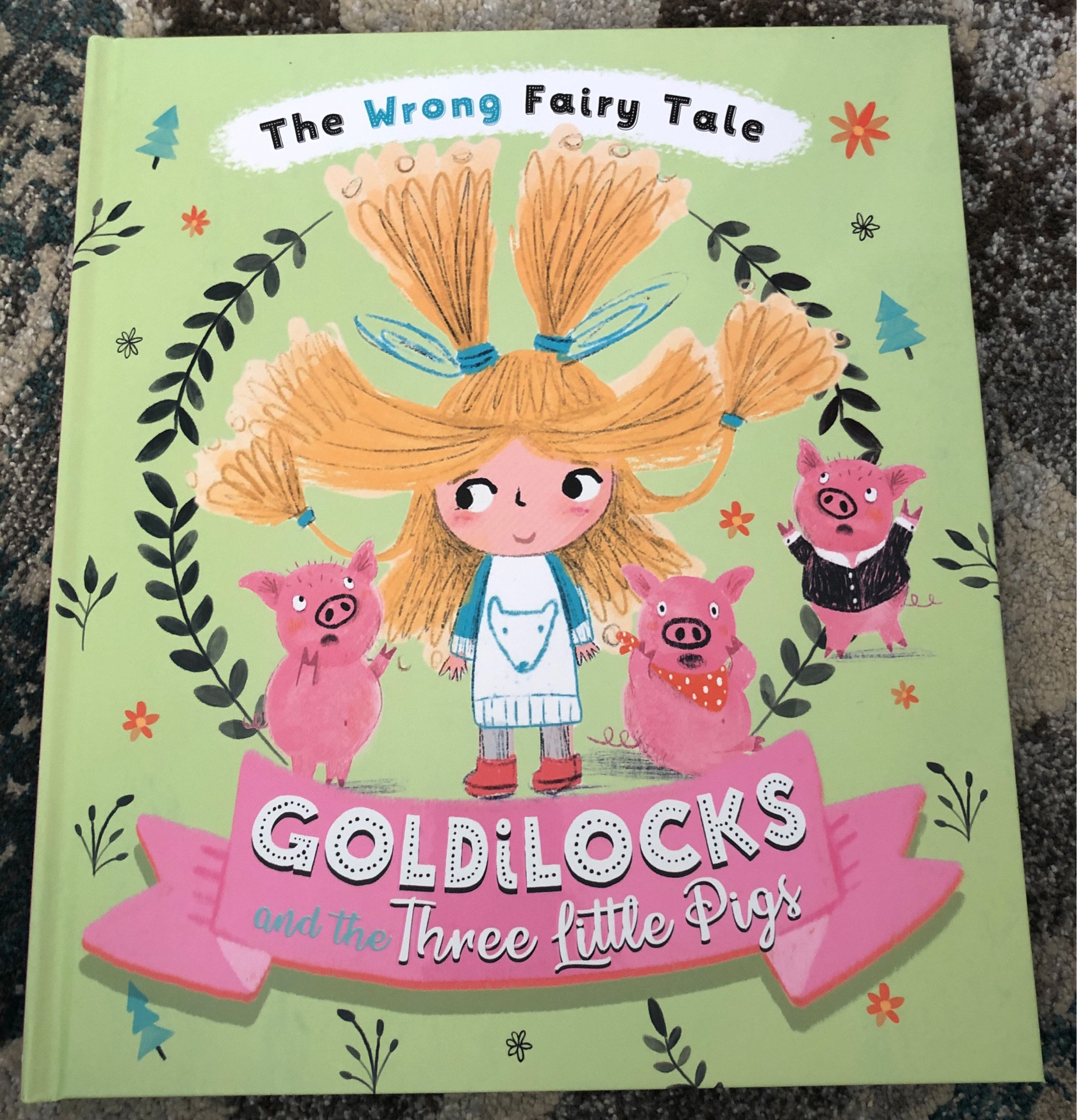 The Wrong Fairy Tale Goldilocks and the three Little Pigs