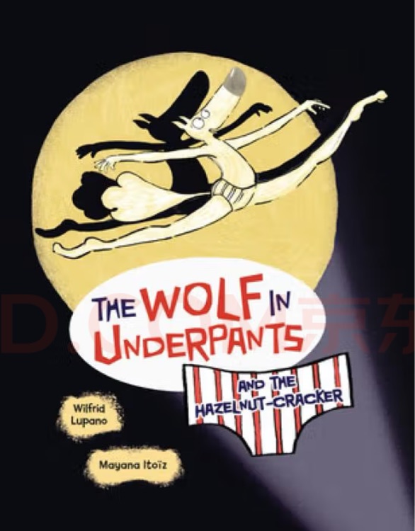 The Wolf in Underpants and the Hazelnut-Cracker