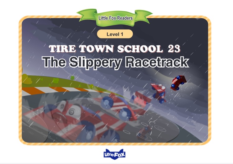 023_Tire Town School 23_The Slippery Racetrack