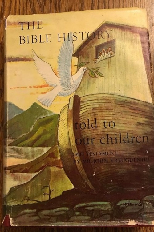 The Bible History told to our children John vreugdenhil