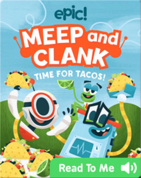 Meep and Clank time for tacos