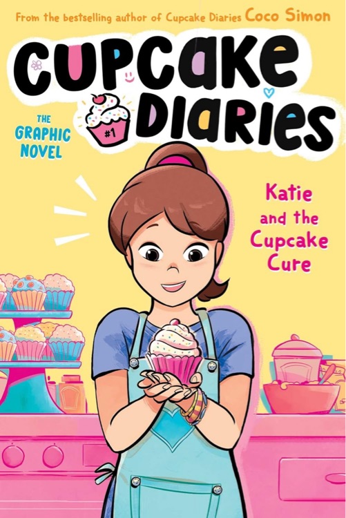 Katie and the Cupcake Cure The Graphic Novel (Cupcake Diaries: The Graphic Novel Book 1)