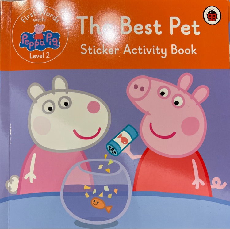 First words with Peppa level 2 : The Best Pet - sticker activity book