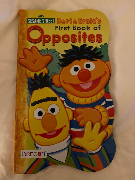 Bert& Ernie's first book of opposites