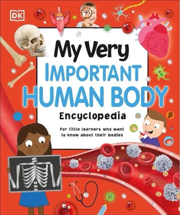 DK: My Very Important Human Body Encyclopedia