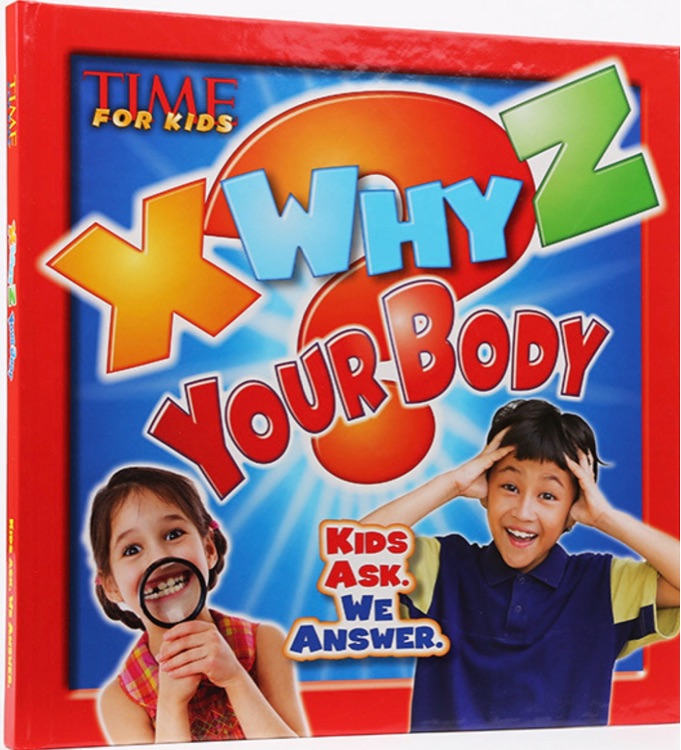 X-WHY-Z Your Body (A TIME for Kids Book): Kids Ask. We Answer (TIME For Kids X-WHY-Z)