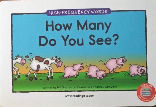 A Reading A-Z High-Frequency Word Book . Set C,Book 3 How Many do You See?