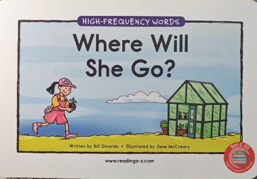 A Reading A-Z High-Frequency Word Book . Set C, Book 5:  Where Will She Go?