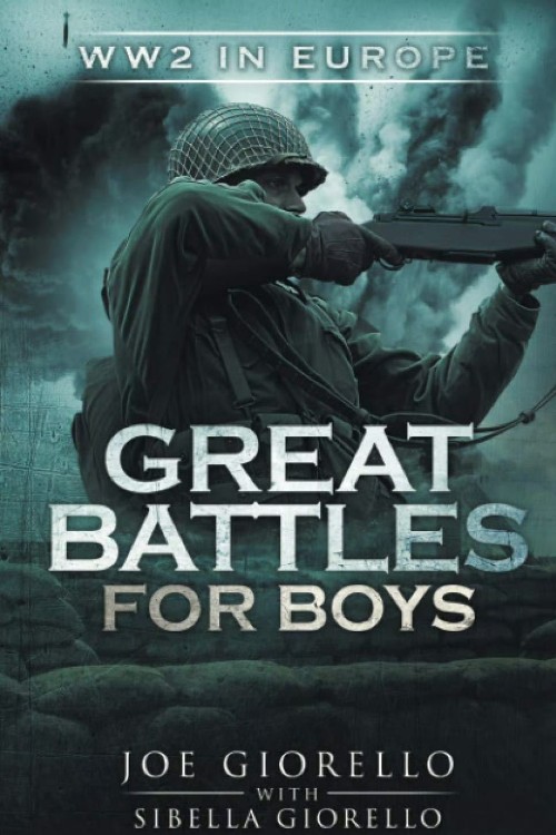 Great Battles for Boys: WW2 In Europe