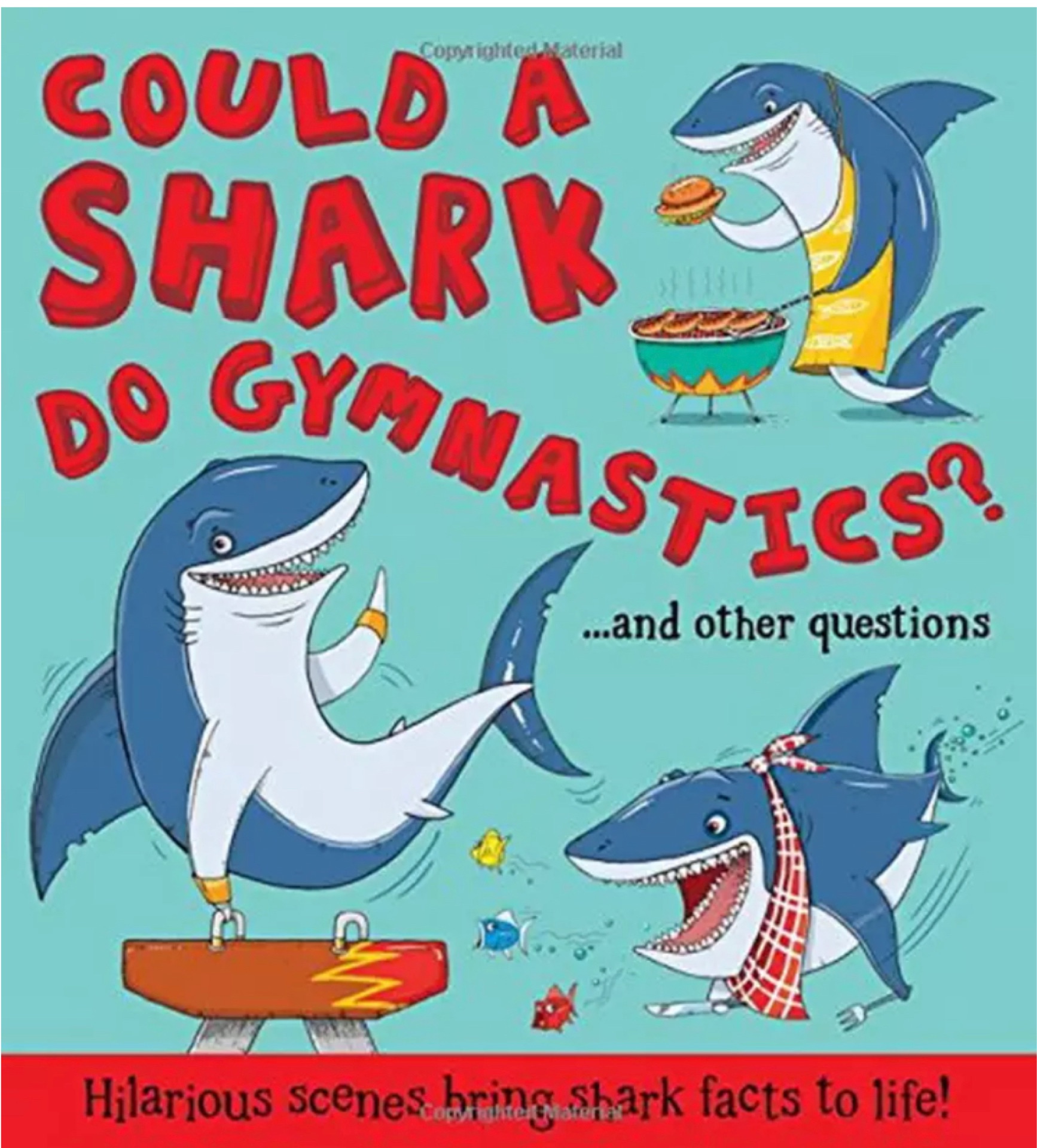 Could a Shark Do Gymnastics and Other Questions