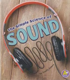 The simple science of sound