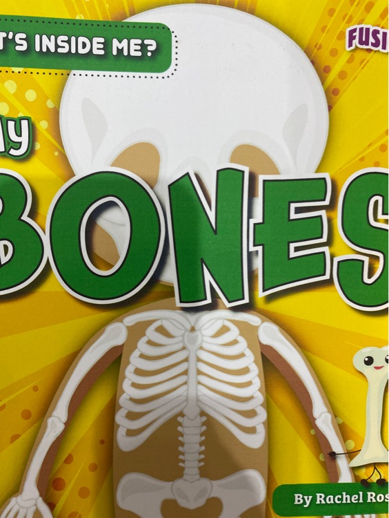 What's inside me? My bones