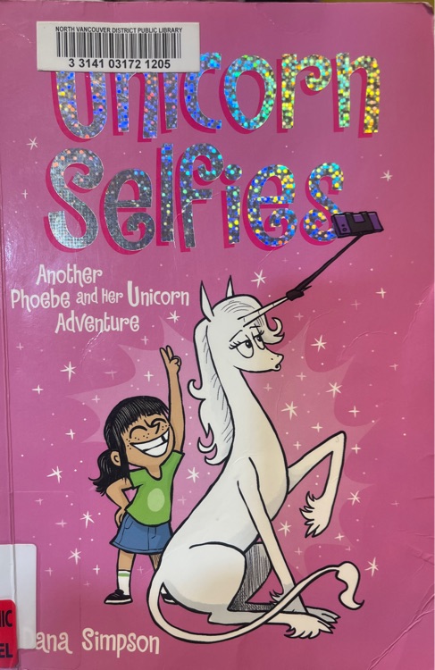 Unicorn Selfies (Another Phoebe and Her Unicon Adventure)