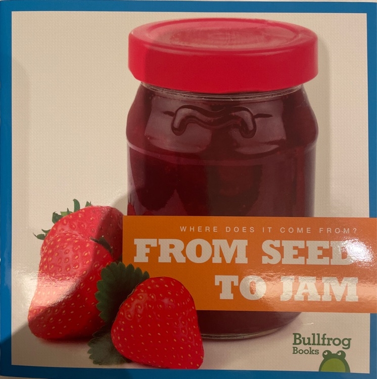 bullfrog books: from seed to jam