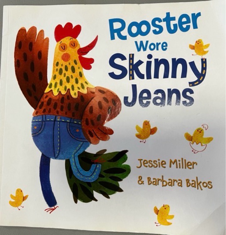 Rooster wore skinny jeans