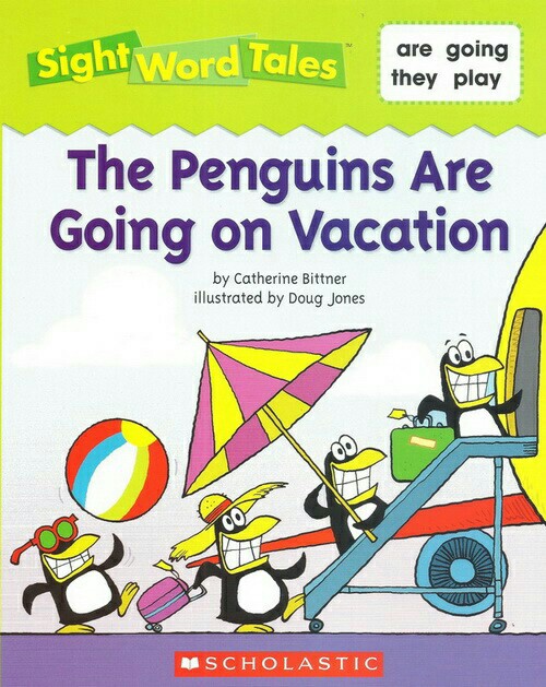 Sight Word Tales:The Penguins Are Going on Vacation