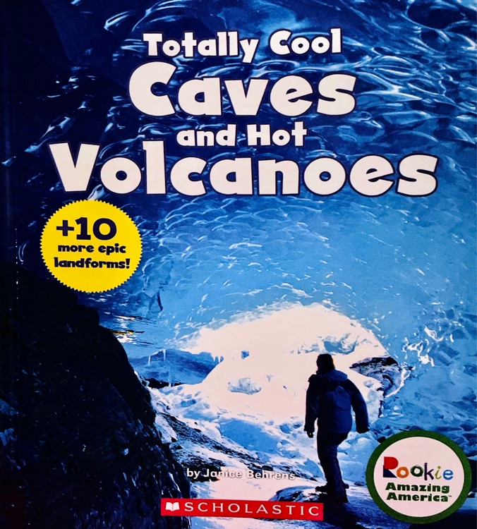 Totally Cool Caves and Hot Volcanoes