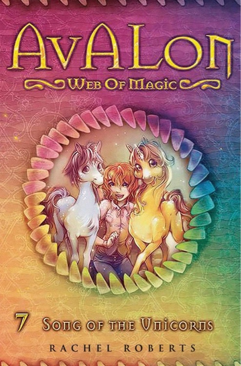 Song of the Unicorns (Avalon Web of Magic 7)