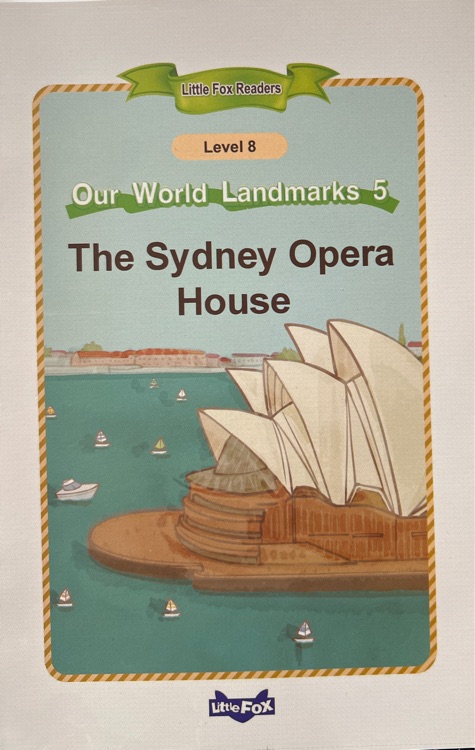 Little Fox Readers L8: Our World Pandmarks 5- The Sydney Opera House