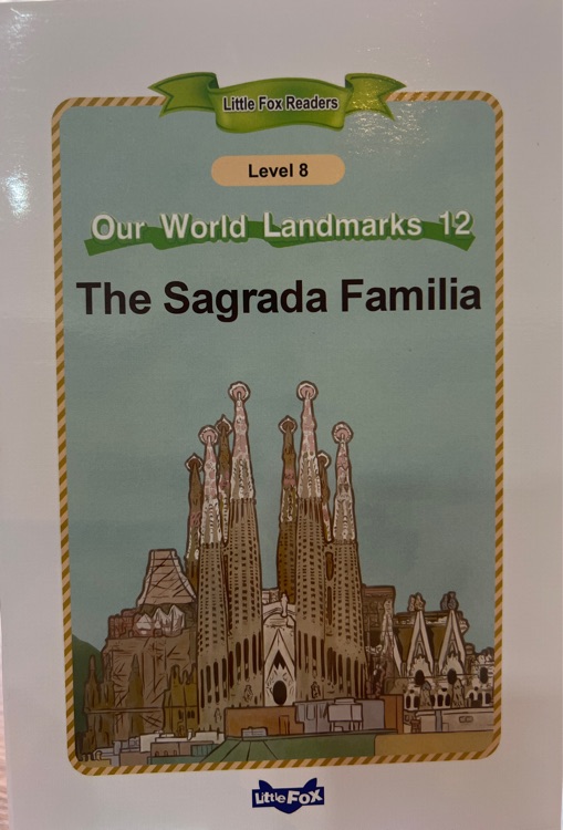 Little Fox Readers L8: Our World Landmarks 12- The Sagrada Familia