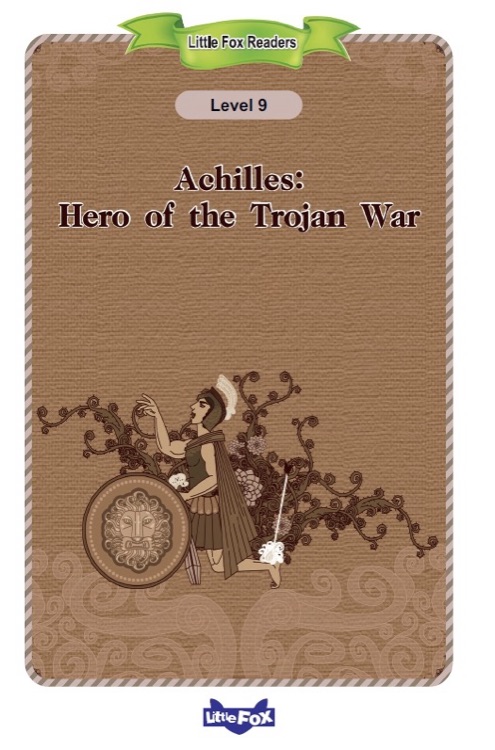 Little Fox Readers L9: Greek Myths-08 Achilles Hero of the Trojan War