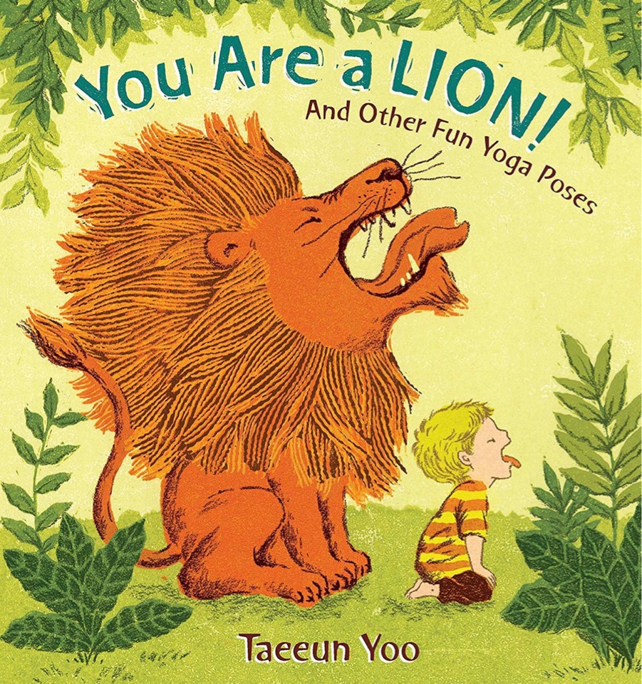 You Are a Lion!: And Other Fun Yoga Poses