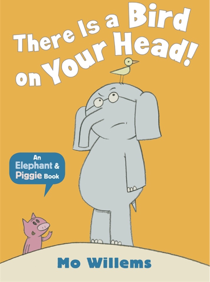 There Is a Bird on Your Head! (Elephant & Piggy, #4)