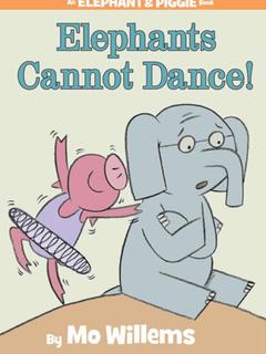 Elephants Cannot Dance! (Elephant & Piggy, #9)