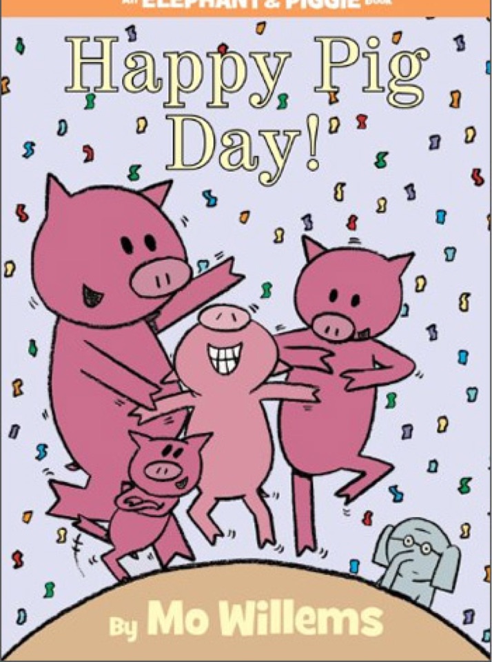 Happy Pig Day! (Elephant & Piggy, #16)