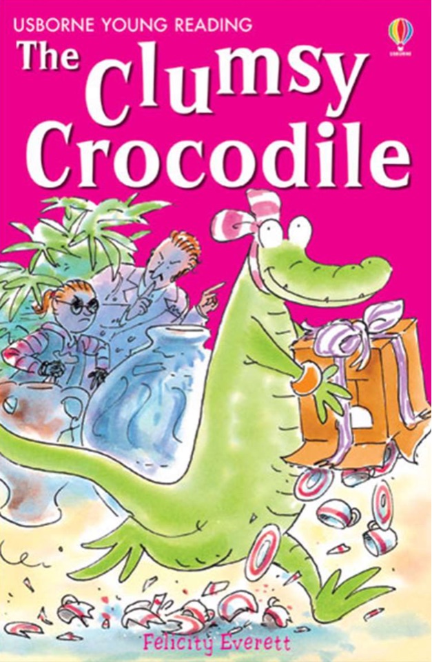 The Clumsy Crocodile (Young Reading Series 1)