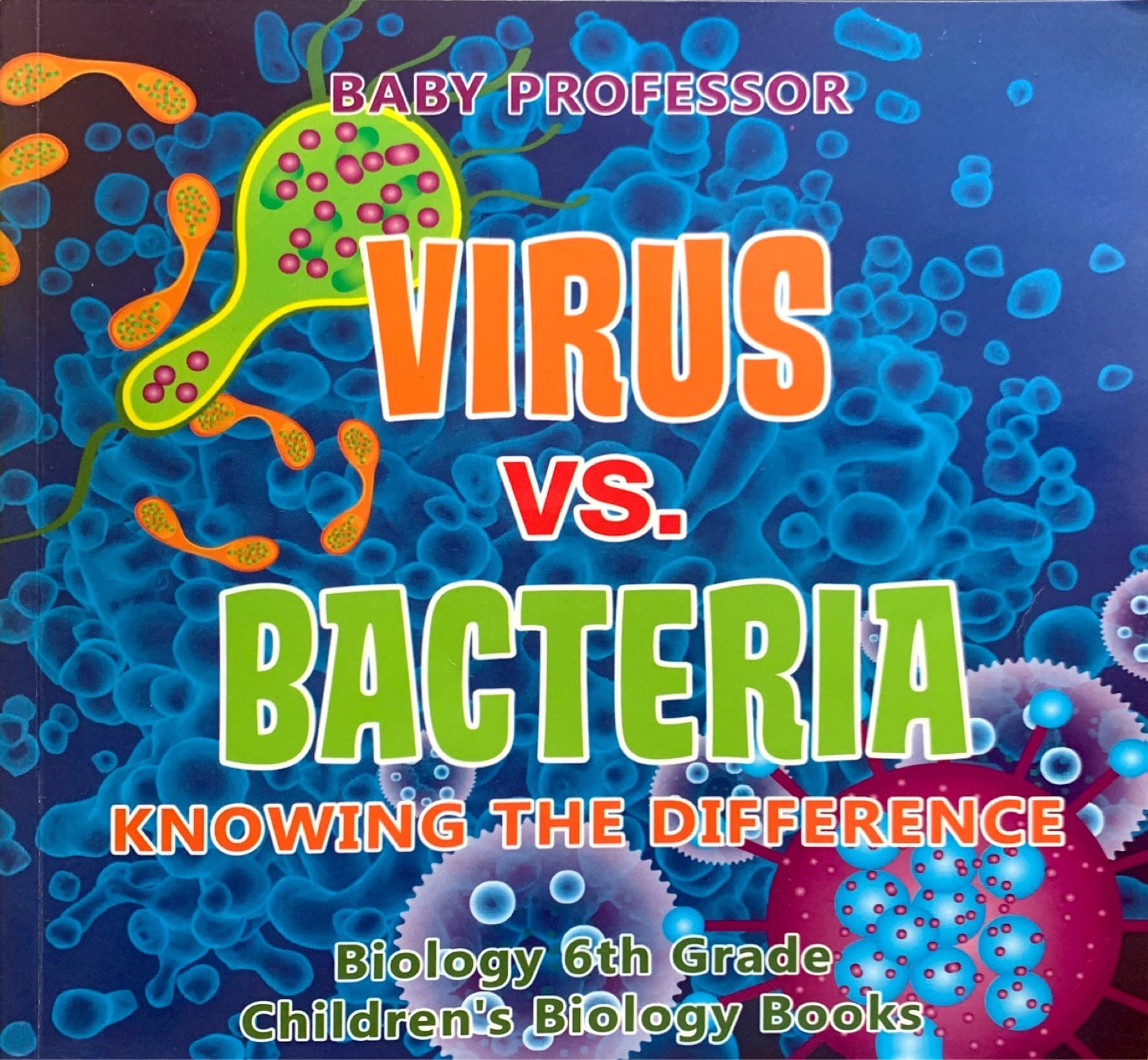 Virus vs. Bacteria: Knowing the Difference