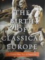 THE BIRTH OF CLASSICAL EUROPE