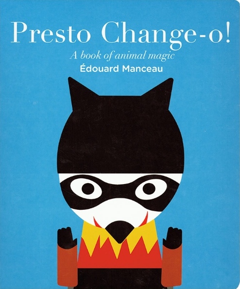 Presto Change-O: A Book of Animal Magic