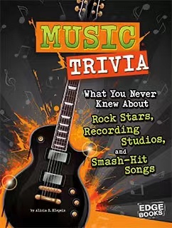 Music Trivia: What You Never Knew About Rock Stars, Recording Studios, and SmashHit Songs