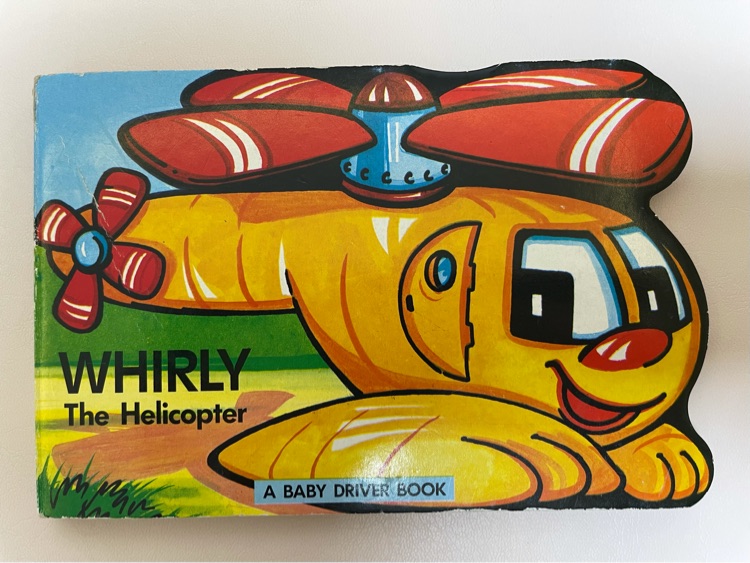 Whirly the helicopter(a baby driver book)